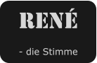 Ren - die Stimme